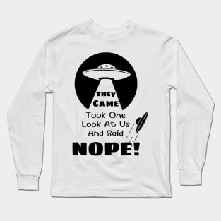 They Came and Said Nope - Funny UFO Alien White Long Sleeve T-Shirt